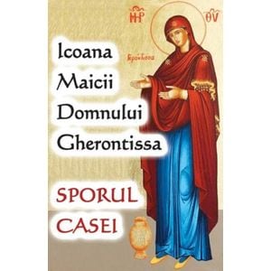 Icoana Maicii Domnului Gherontissa. Sporul casei