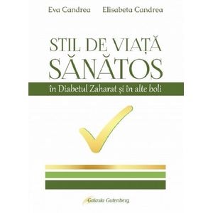 Stil de viata sanatos in diabetul zaharat si in alte boli - Eva Candrea, Elisabeta Candrea