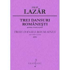 Trei dansuri romanesti pentru vioara si pian - Filip Lazar