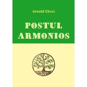 Postul armonios - Arnold Ehret