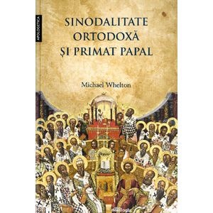 Sinodalitate ortodoxa si primat papal - Michael Whelton