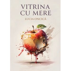 Vitrina cu mere - Lucia Oncica