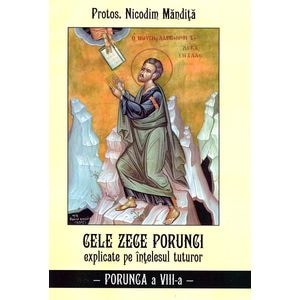 Cele zece porunci explicate pe intelesul tuturor. Porunca a VIII-a - Nicodim Mandita