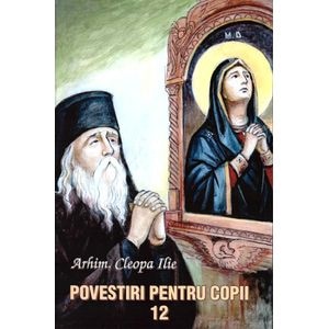 Povestiri pentru copii Vol.12 - Arhim. Cleopa Ilie