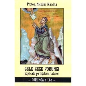 Cele zece porunci explicate pe intelesul tuturor. Porunca a IX-a - Nicodim Mandita