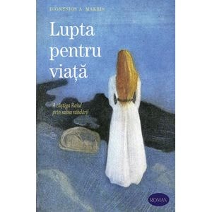 Lupta pentru viata - Dionysios A. Makris