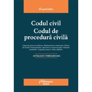 Codul civil. Codul de procedura civila Act.1 februarie 2024