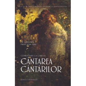 Comentarii la Cartea Cantarea Cantarilor - Ioan Usca, Ioan Traia