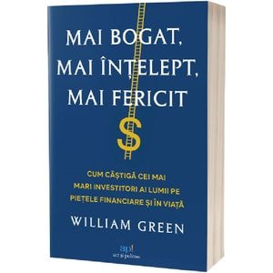 Mai bogat, mai intelept, mai fericit - William Green