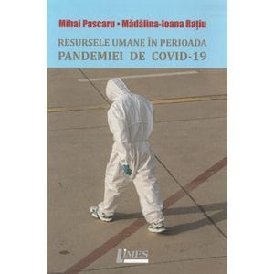 Resursele umane in perioada pandemiei de Covid-19 - Mihai Pascaru, Madalina-Ioana Ratiu