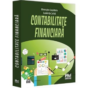 Contabilitate financiara - Gheorghe Lepadatu, Luminita Jalba