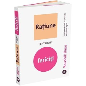 Ratiune pentru a fi fericiti - Kaushik Basu