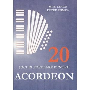 20 jocuri populare pentru acordeon - Misu Iancu, Petre Romea