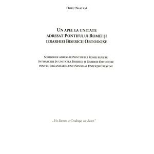 Un apel la unitate adresat Pontifului Romei si ierarhiei Bisericii Ortodoxe - Doru Nastasa