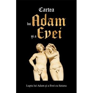 Cartea lui Adam si a Evei. Lupta lui Adam si a Evei cu Satana