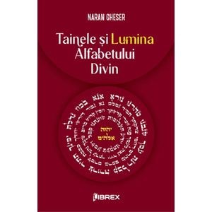 Tainele si Lumina Alfabetului Divin - Naran Gheser