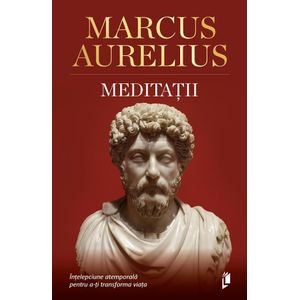 Meditatii - Marcus Aurelius