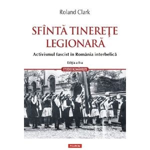 Sfanta tinerete legionara Ed.2 - Roland Clark