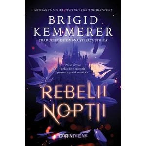 Rebelii noptii. Seria Rebelii noptii Vol.1 - Brigid Kemmerer