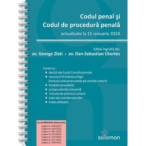 Codul penal si Codul de procedura penala Act. 15 ianuarie 2024 Ed. Spiralata