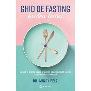 Ghid de fasting pentru femei - Mindy Pelz
