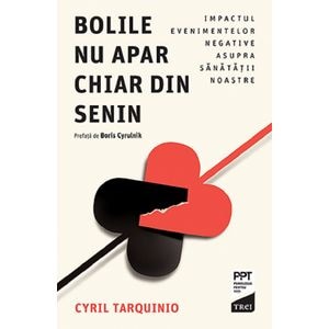 Bolile nu apar chiar din senin - Cyril Tarquinio