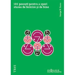 101 povesti pentru a spori starea de fericire si de bine - George W. Burns