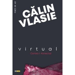 Virtual. Cartea 1: Konectat - Calin Vlasie