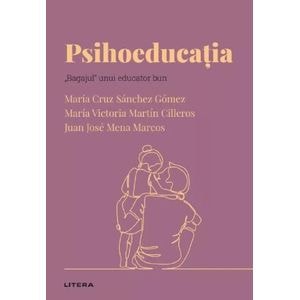 Descopera psihologia. Psihoeducatia - Maria Cruz Sanchez, Maria Victoria Martin Cilleros, Juan Jose Mena Marcos