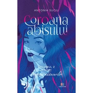 Coroana abisului. Seria Profetia adancurilor Vol.2 - Antonia Suciu