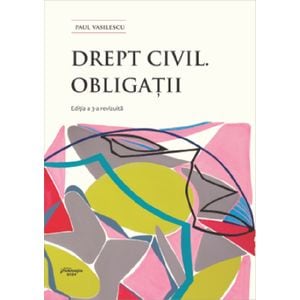 Drept civil. Obligatii Ed.3 - Paul Vasilescu