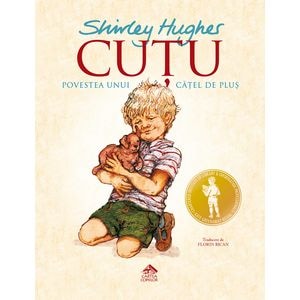 Cutu, povestea unui catel de plus - Shirley Hughes