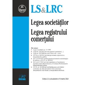 Legea societatilor. Legea registrului comertului Ed.2 Act.10 martie 2024