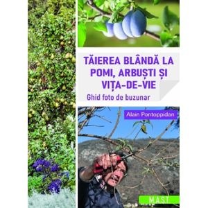 Taierea blanda la pomi, arbusti si vita-de-vie - Alain Pontoppidan