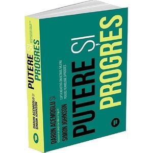 Putere si progres - Daron Acemoglu, Simon Johnson