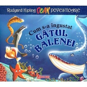 Cum s-a ingustat gatul balenei - Rudyard Kipling