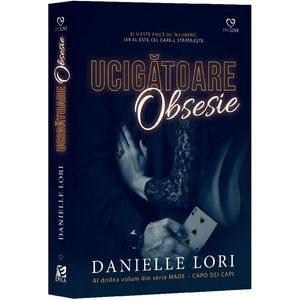 Ucigatoare obsesie. Seria Made. Capo Dei Capi Vol.2 - Danielle Lori