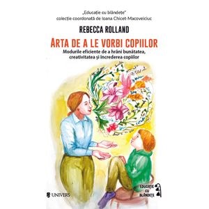 Arta de a le vorbi copiilor - Rebecca Rolland