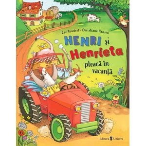 Henri si Henrieta pleaca in vacanta - Cee Neudert