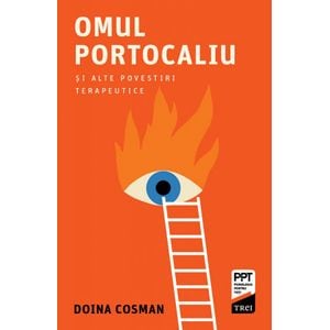 Omul Portocaliu si alte povestiri terapeutice - Doina Cosman