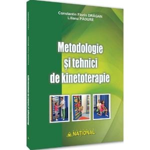 Metodologie si tehnici de kinetoterapie - Constantin Florin Dragan, Liliana Padure