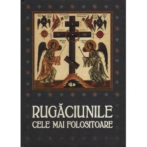 Rugaciunile cele mai folositoare