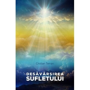 Desavarsirea sufletului - Cristian Terran