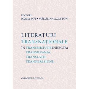 Literaturi transnationale in transmisiune directa - Ioana Bot, Madalina Agoston