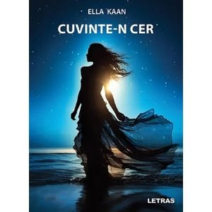 Cuvinte-n cer - Ella Kaan