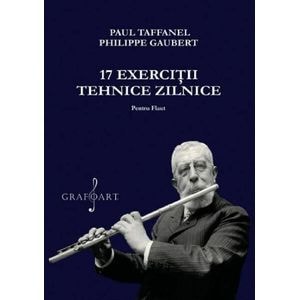 17 exercitii tehnice zilnice pentru flaut - Paul Taffanel, Philippe Gaubert