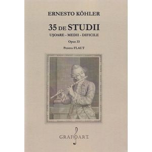 35 de studii usoare, medii, dificile. Opus 33 pentru flaut - Ernesto Kohler