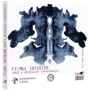 Filmul interior. Sursa a universului cinematografic - Iulia Maria Muresan
