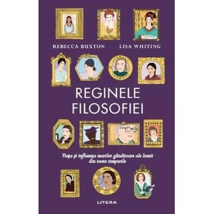 Reginele filosofiei - Rebecca Buxton, Lisa Whiting