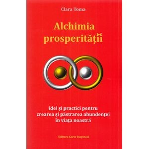 Alchimia prosperitatii - Clara Toma